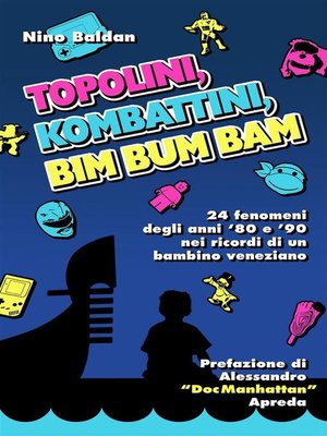 cover image of Topolini, Kombattini, Bim Bum Bam